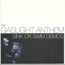 The Gaslight Anthem : Sink Or Swim Demos